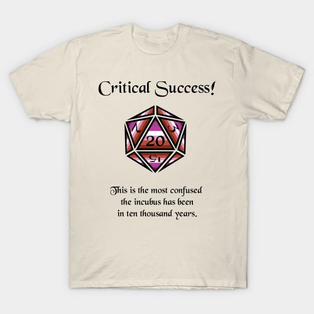 Lesbian Pride Critical Success T-Shirt by DiamondsandPhoenixFire